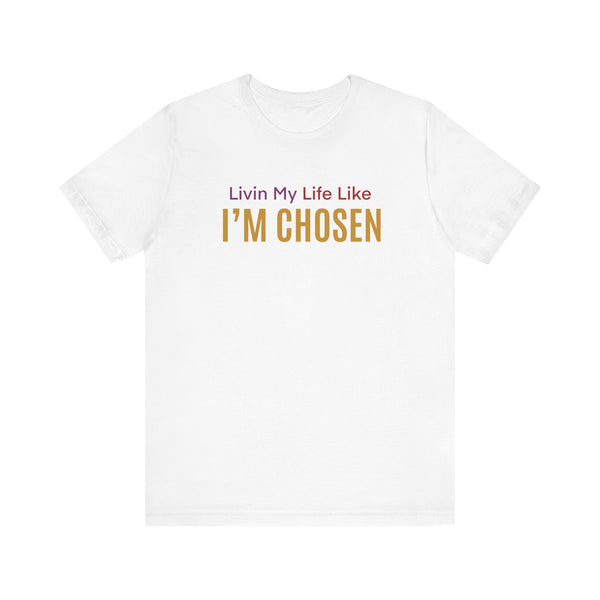 Free Shipping in the US "LIvin Chosen" Jersey Short Sleeve Tee (Multi-Color)