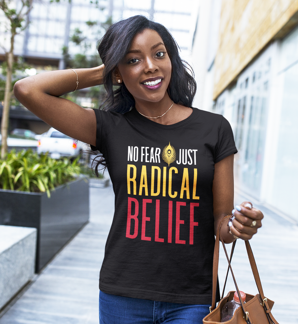 Radical Belief Custom T-Shirt - No Fear. Just Radical Belief (Black - Free Shipping)